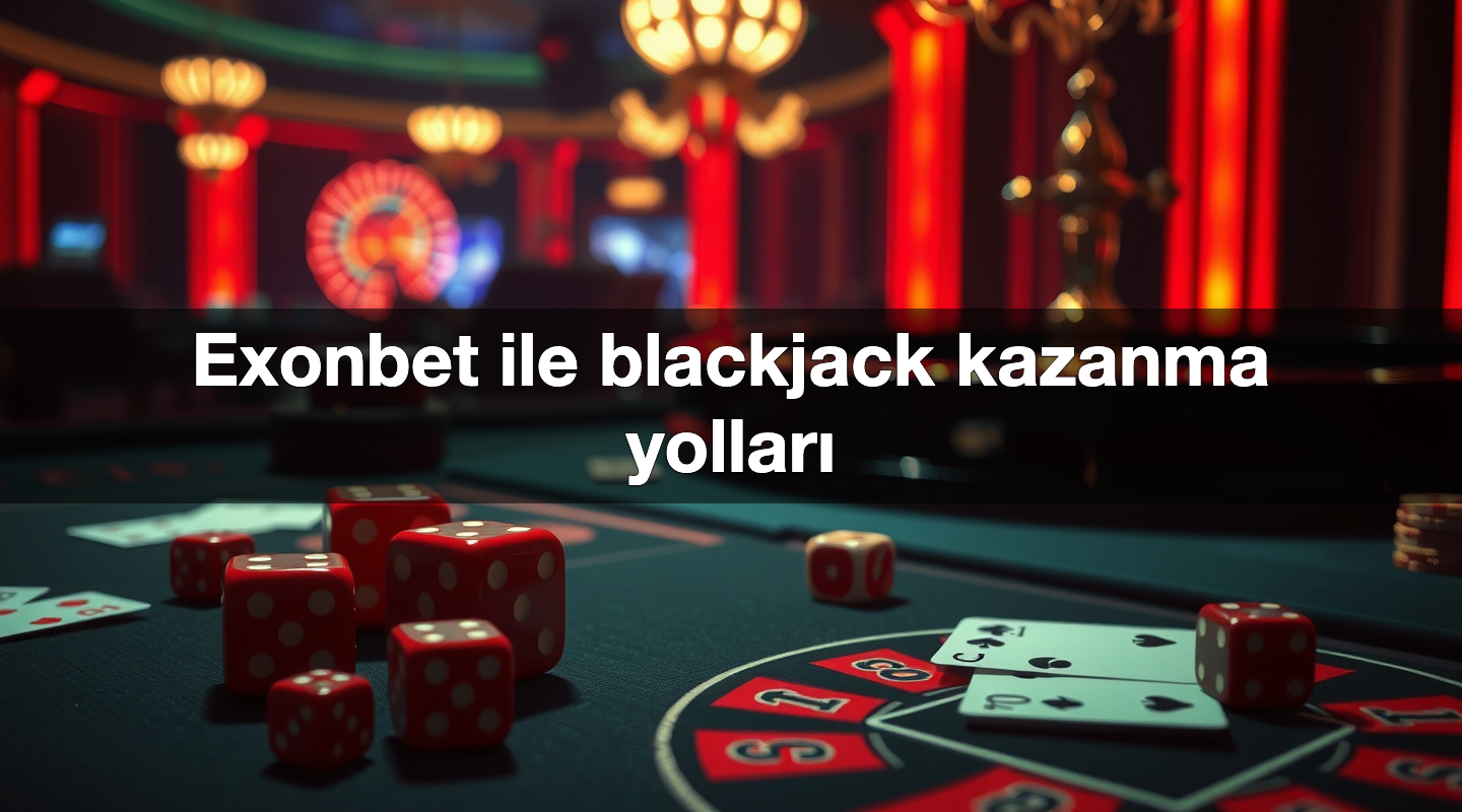 exonbet ile blackjack kazanma yollar 1784845534552